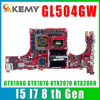 GL504G дънна Платка За ASUS GL504GS GL504GW GL504GV GL504GM S5C дънна Платка на Лаптоп W/I5 I7 GTX1060 GTX1070 RTX2070 RTX2060