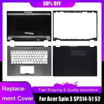 Нов LCD дисплей За лаптоп Делото За Acer Spin 3 SP314-51 SP314-52 N17W5 на Предния Панел Акцент За Ръце Горния Долен Корпус Задната част на Кутията 14 инча