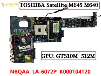 Оригиналът е За TOSHIBA Satellite M645 M640 дънна Платка на Лаптоп GT310M NBQAA LA-6072P K000104120 HM55 DDR3 100% Тествана Безплатна доставка