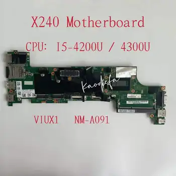 за Lenovo ThinkPad X240 дънна Платка на Лаптоп Процесор: I5-4200U/4300U DDR3 VIUX1 NM-A091 дънната Платка, 100% Тест На ред