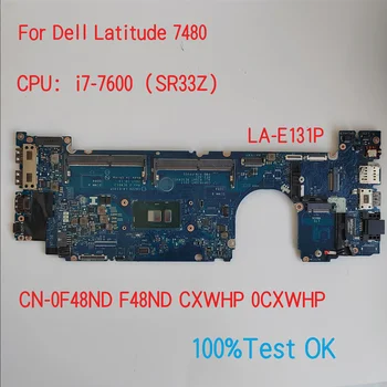 LA-E131P за Dell Latitude 7480 дънна Платка на лаптоп С процесор i5 i7 CN-04GTKN 4GTKN CY3FD 0CY3FD 100% Тест В ред
