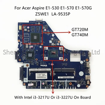Z5WE1 LA-9535P За Acer Aspire E1-570 E1-570G на дънната Платка на лаптопа С видео карта Intel i3 i5 i7 CPU GT740/720M 100% Напълно Тестван