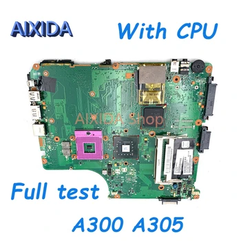 AIXIDA 6050A2169901 V000125890 ОСНОВНА ТАКСА За TOSHIBA salellite A300 A305 дънна Платка на Лаптоп е Безплатна процесор GM45 DDR2 напълно тестван