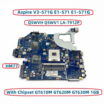 Q5WVH Q5WV1 LA-7912P За Acer Aspire V3-571G E1-571 E1-571G E1-531G дънна Платка на лаптоп С графичен процесор GT610M GT620M GT630M GT710M