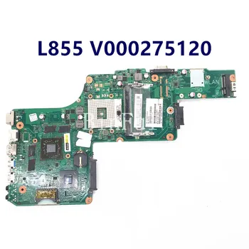 Високо качество На Toshiba Satellite L855 V000275120 6050A2491301-MB-А02 дънна Платка на лаптоп 100% Напълно Тествана, Работи Добре